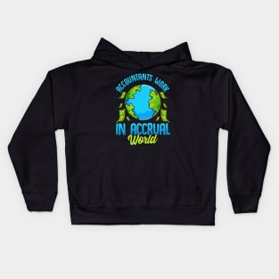 Accountants Work In Accrual World Accounting Pun Kids Hoodie